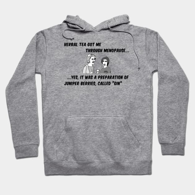 How Did You Get Through Menopause? Hoodie by cuteandgeeky